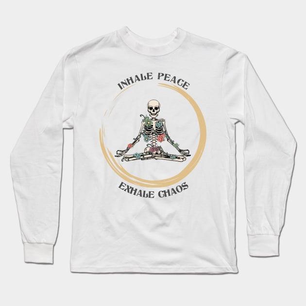 "Inhale Peace Exhale Chaos" Yogi Skeleton Long Sleeve T-Shirt by FlawlessSeams